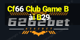 Cf66 Club Game Bài B29