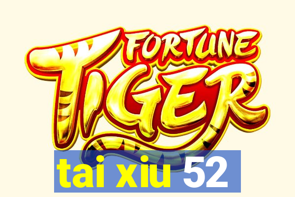 tai xiu 52