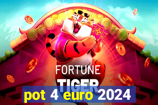 pot 4 euro 2024