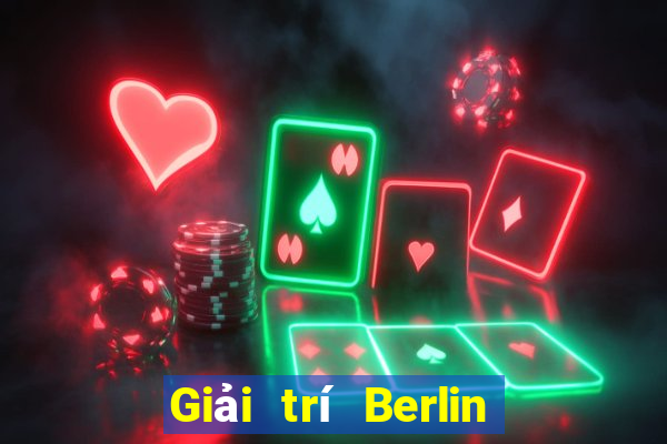 Giải trí Berlin Phật Sơn Tải về