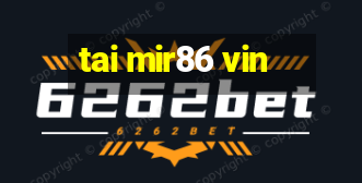 tai mir86 vin