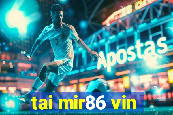 tai mir86 vin