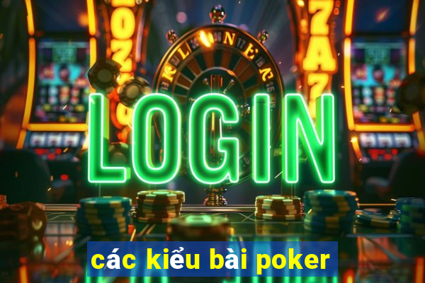 các kiểu bài poker