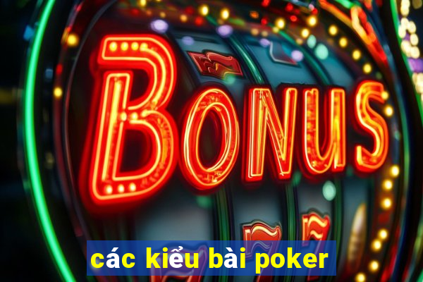 các kiểu bài poker