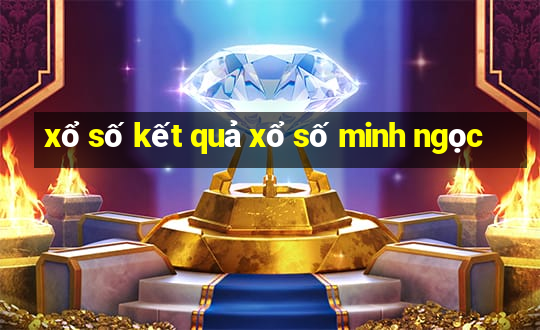 xổ số kết quả xổ số minh ngọc