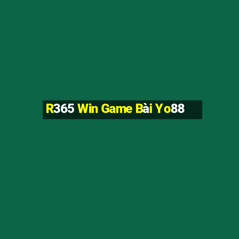 R365 Win Game Bài Yo88