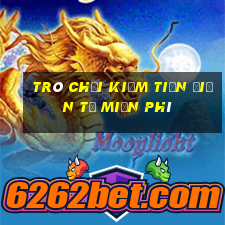 trò chơi kiếm tiền điện tử miễn phí