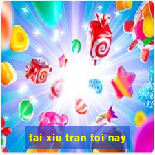 tai xiu tran toi nay