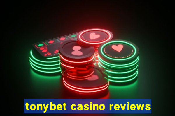 tonybet casino reviews