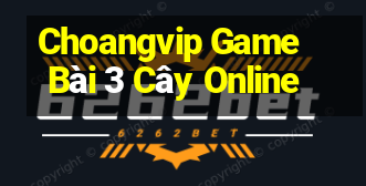 Choangvip Game Bài 3 Cây Online