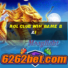 Rol Club Win Game Bài