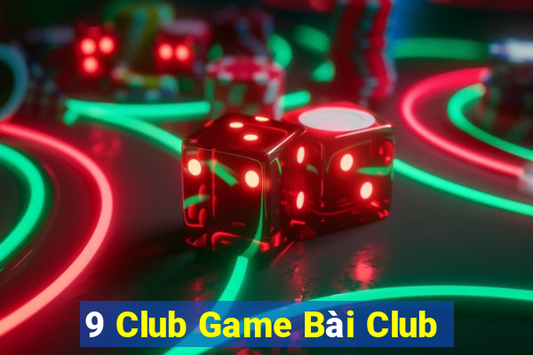 9 Club Game Bài Club