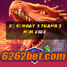 xổ số ngày 3 tháng 3 năm 2024