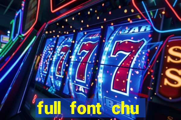 full font chu tieng viet