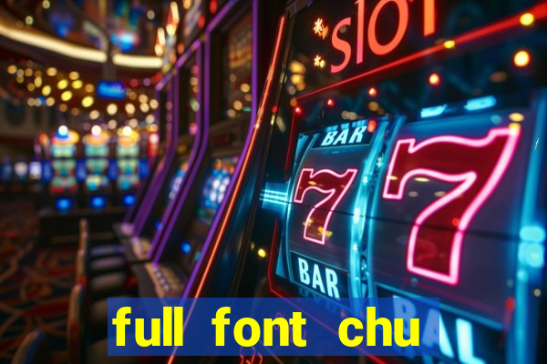 full font chu tieng viet