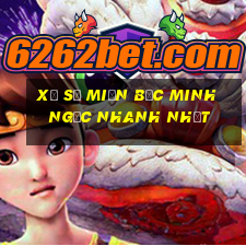 xổ số miền bắc minh ngọc nhanh nhất