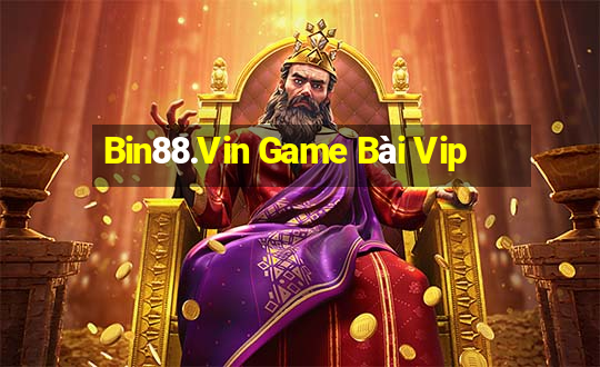 Bin88.Vin Game Bài Vip