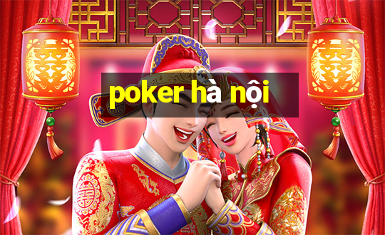 poker hà nội