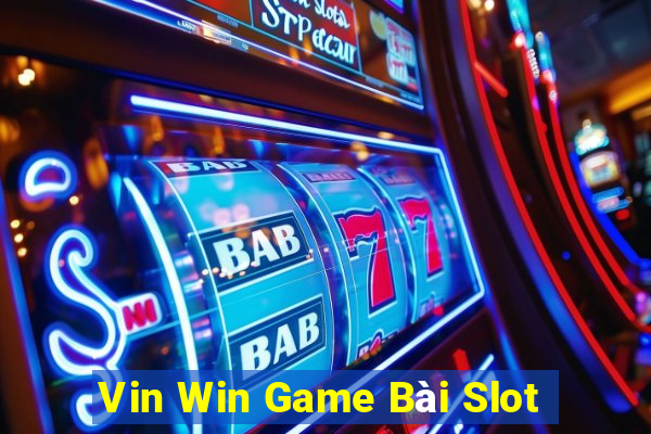 Vin Win Game Bài Slot