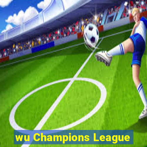 wu Champions League