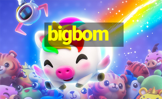 bigbom