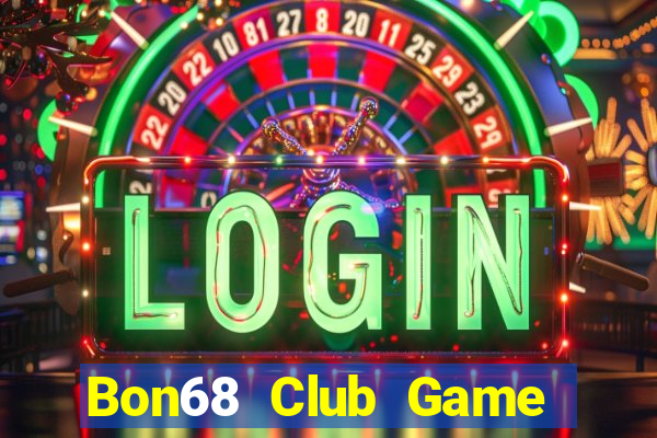 Bon68 Club Game Bài Online Đổi Thưởng