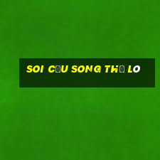 soi cầu song thủ lô