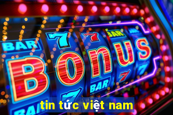 tin tức việt nam