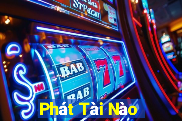 Phát Tài Nào