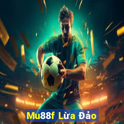 Mu88f Lừa Đảo