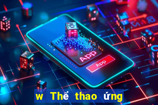 w Thể thao ứng dụng cho Android