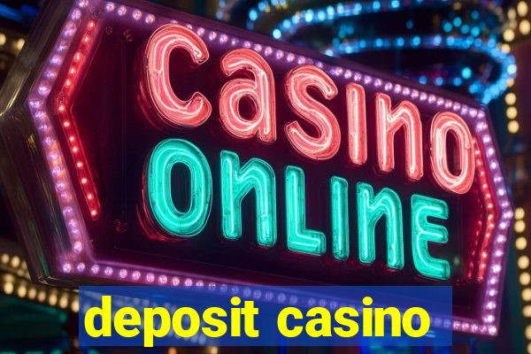 deposit casino