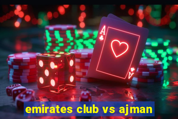 emirates club vs ajman