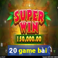 20 game bài