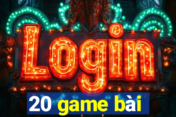 20 game bài