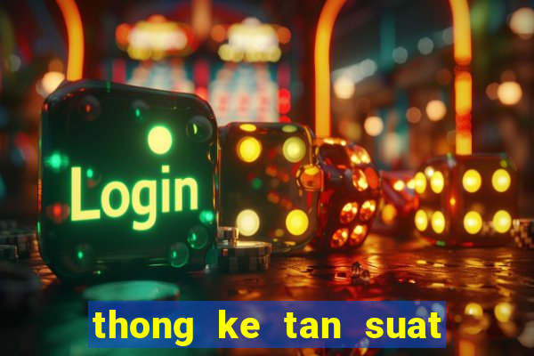 thong ke tan suat lo cap