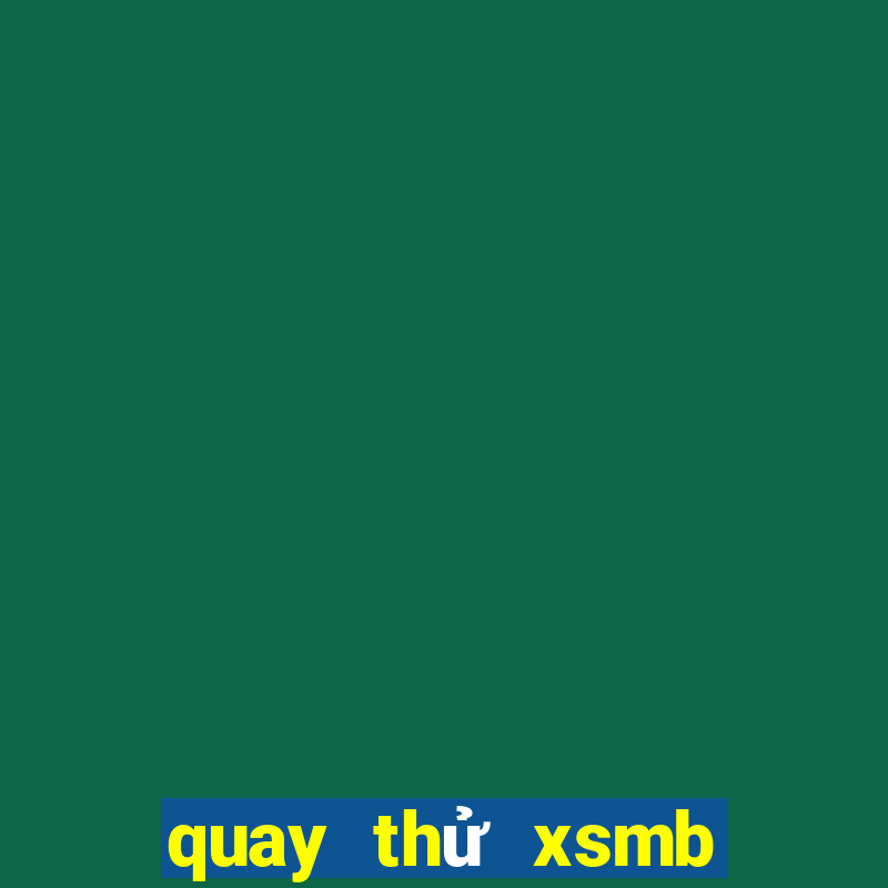 quay thử xsmb điện tử