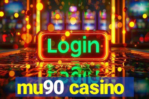 mu90 casino