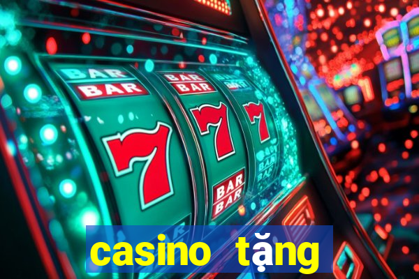 casino tặng cược miễn phí