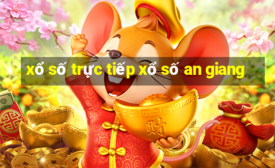 xổ số trực tiếp xổ số an giang