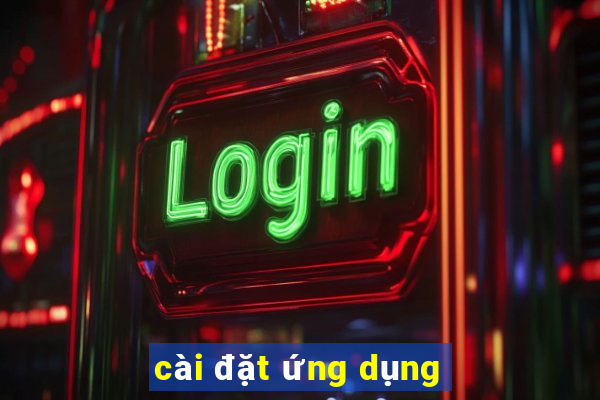 cài đặt ứng dụng