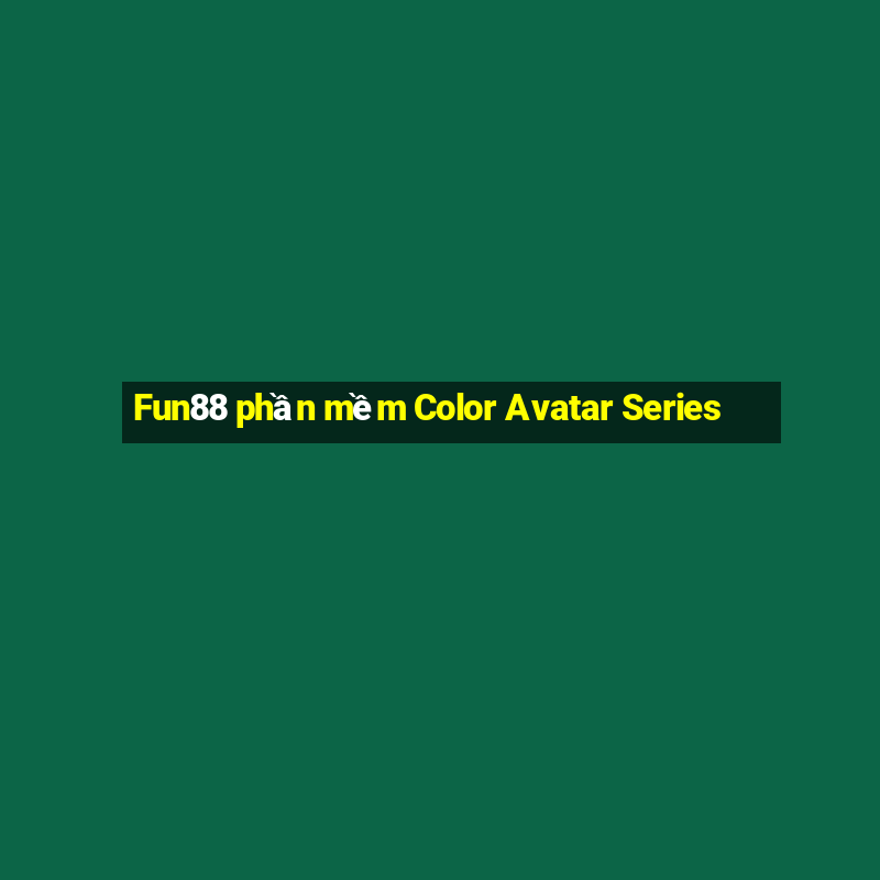 Fun88 phần mềm Color Avatar Series