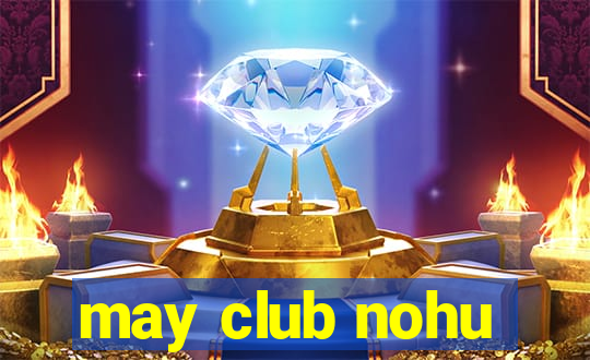 may club nohu