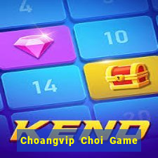 Choangvip Choi Game Đánh Bài