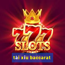 tài xỉu baccarat