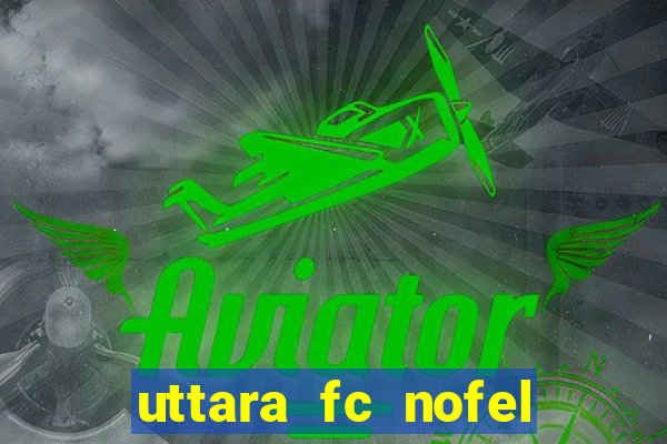 uttara fc nofel sporting club