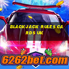 blackjack rules cards uk