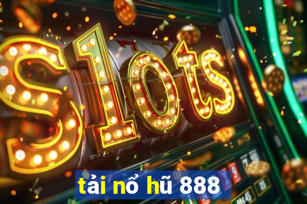 tải nổ hũ 888