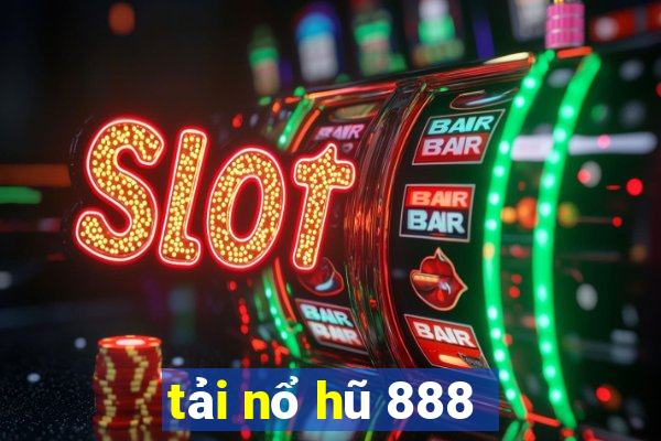 tải nổ hũ 888