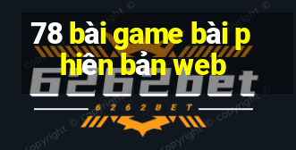 78 bài game bài phiên bản web